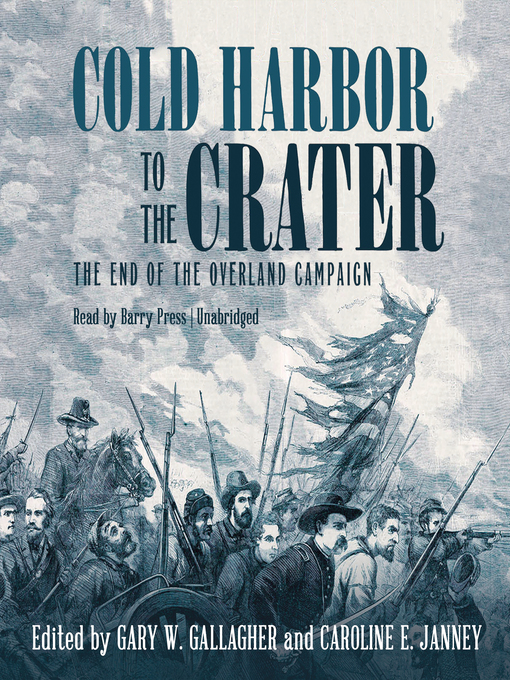Title details for Cold Harbor to the Crater by Gary W. Gallagher - Available